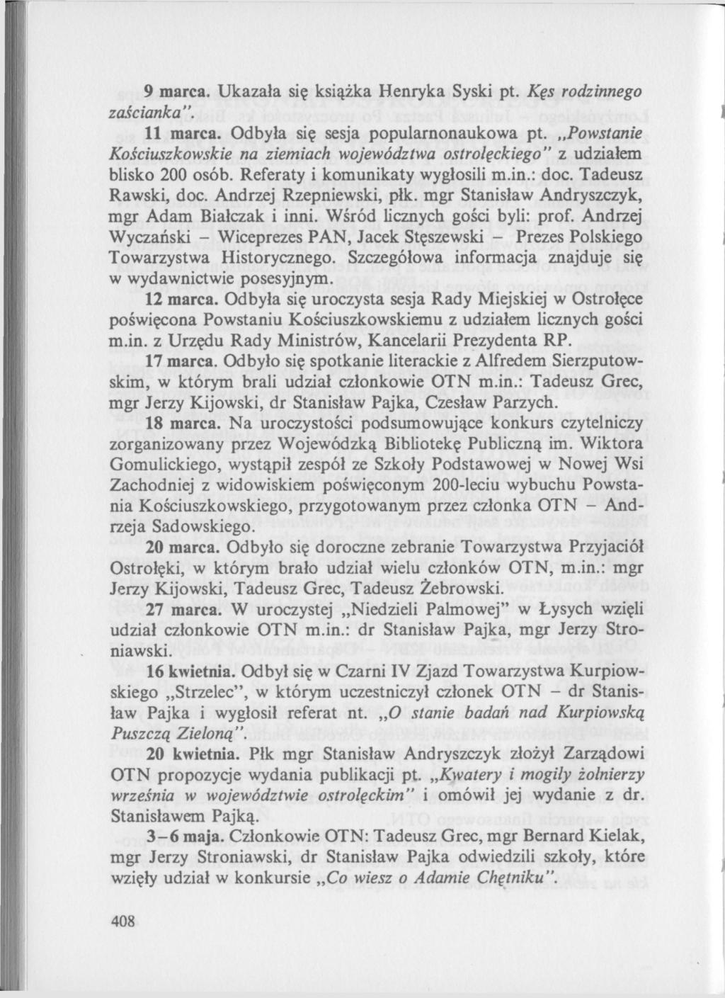 9 marca. Ukazała się książka Henryka Syski pt. Kęs rodzinnego zaścianka". 11 marca. Odbyła się sesja popularnonaukowa pt.,.