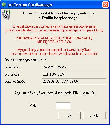 Rysunek 26: Okno dialogowe Usunięcie certyfikatu i klucza prywatnego z Profilu bezpiecznego W polu PIN należy wprowadzić kod PIN i zatwierdzić usunięcie certyfikatu przyciskiem OK.