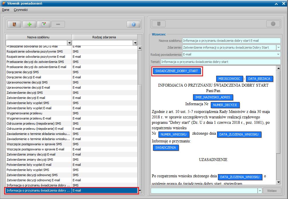 b. w szablonie powiadomienia e-mail dla zdarzenia Zatwierdzenie informacji o przyznaniu świadczenia Dobry Start wstawić znacznik SWIADCZENIE_DOBRY_START : Domyślnie znacznik jest dodany w nagłówku