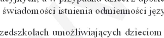 radzenia sobie w nowych i trudnych sytuacjach, w tym także do łagodnego znoszenia stresów i porażek; 4) rozwijanie umiejętności społecznych dzieci, które są niezbędne w poprawnych relacjach z dziećmi