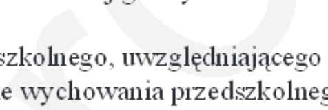 ze specjalnymi potrzebami edukacyjnymi, pogłębioną diagnozę dziecka. W wielu obszarach wychowania przedszkolnego występują treści edukacji zdrowotnej.