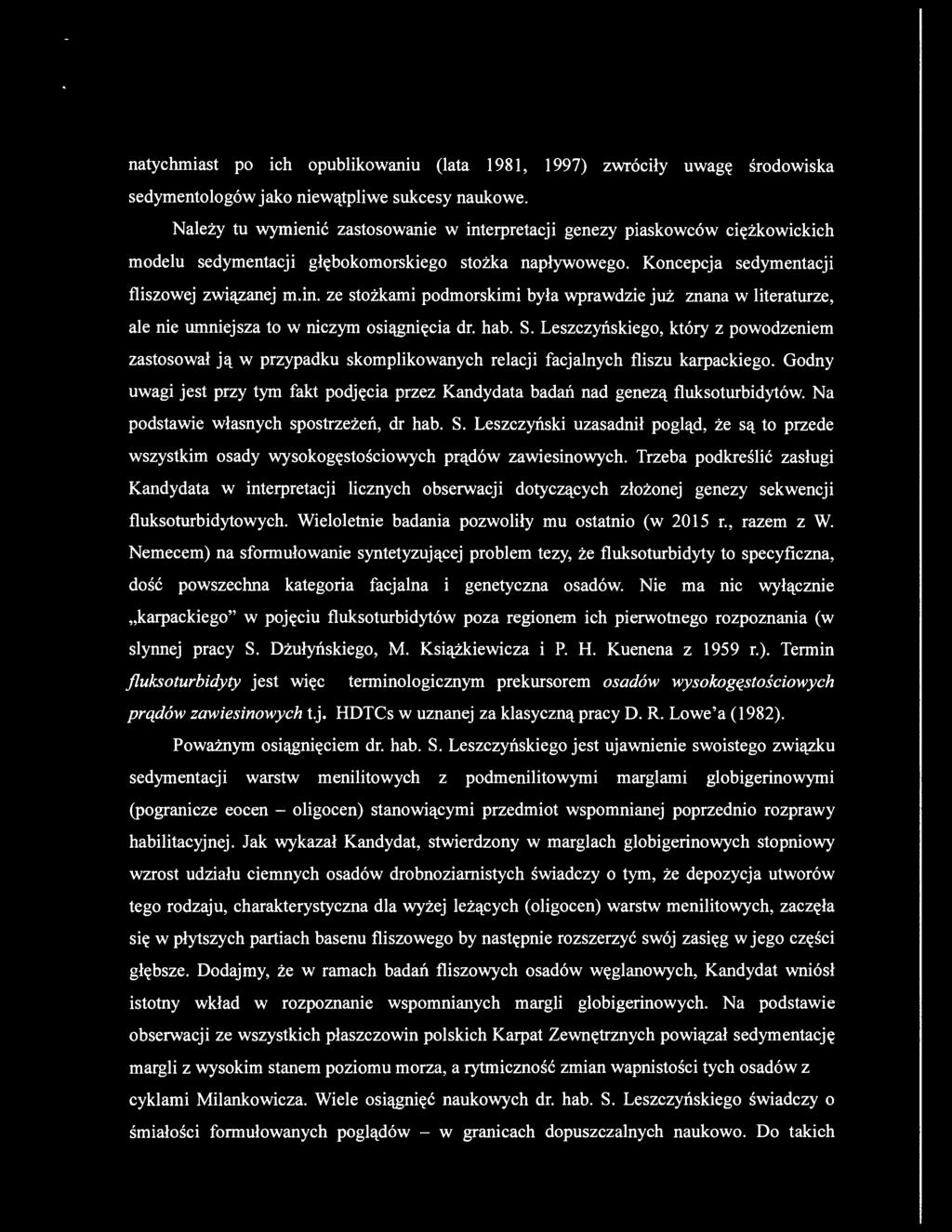 hab. S. Leszczyńskiego, który z powodzeniem zastosował ją w przypadku skomplikowanych relacji facjalnych fliszu karpackiego.