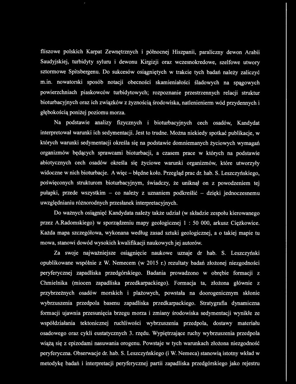 nowatorski sposób notacji obecności skamieniałości śladowych na spągowych powierzchniach piaskowców turbidytowych; rozpoznanie przestrzennych relacji struktur bioturbacyjnych oraz ich związków z