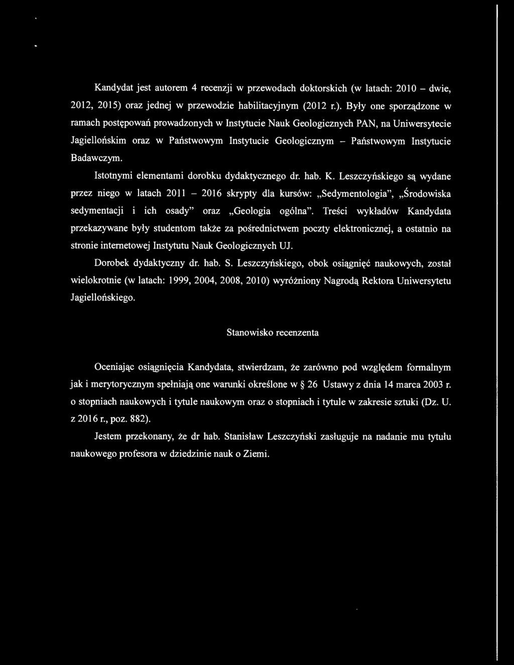 Były one sporządzone w ramach postępowań prowadzonych w Instytucie Nauk Geologicznych PAN, na Uniwersytecie Jagiellońskim oraz w Państwowym Instytucie Geologicznym - Państwowym Instytucie Badawczym.