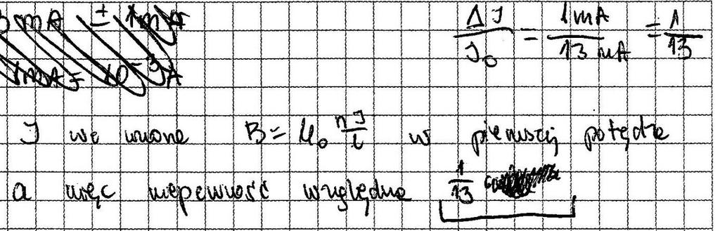 24 Sprawozdanie z egzaminu maturalnego 2017 magnetycznego jest równa niepewności względnej natężenia prądu co prowadziło wprost do wyniku: B I = const B I = B I B B = I I B B = 1 ma 13 ma 7,7% B B 8%