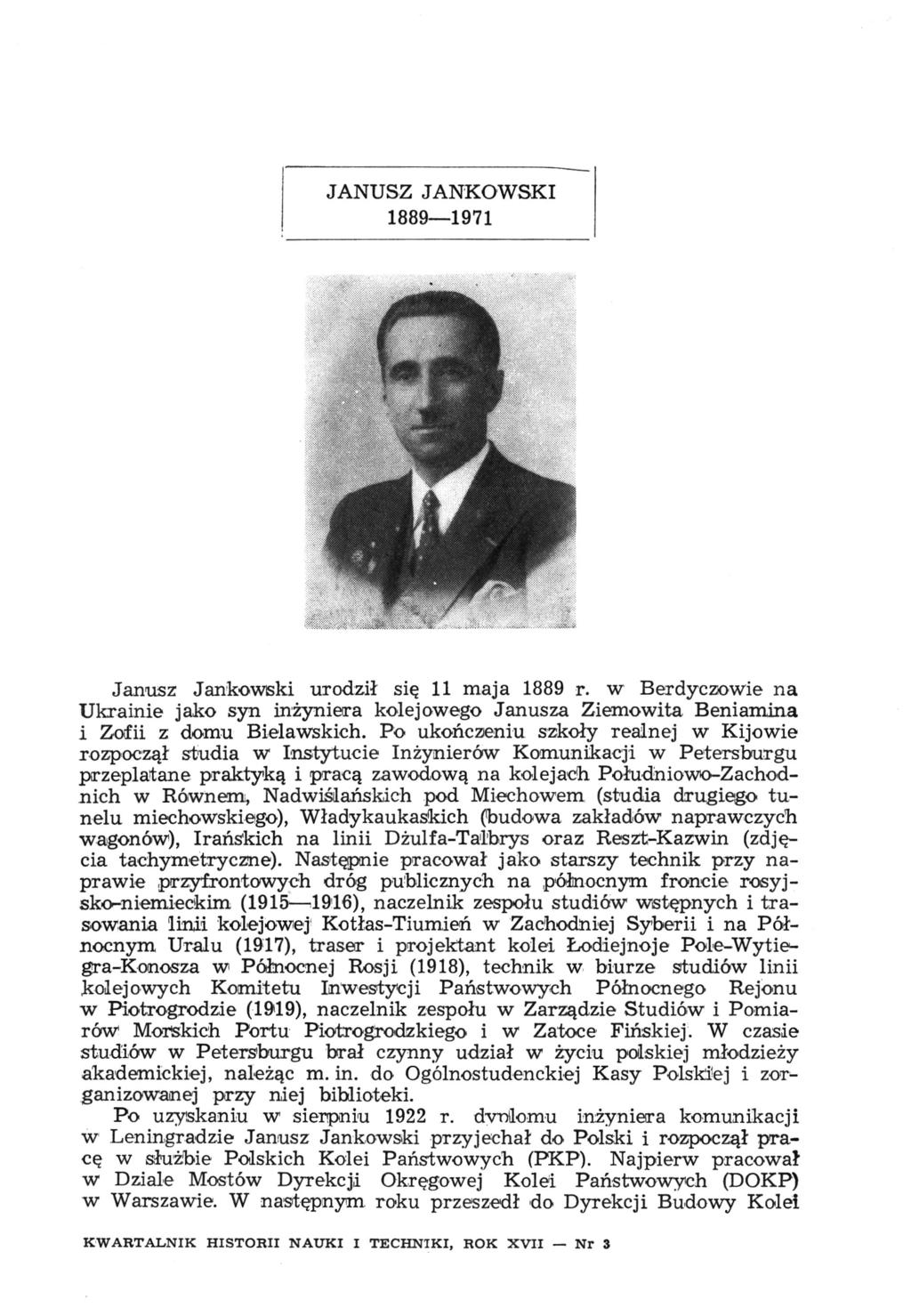 JANUSZ JANKOWSKI 1889 1971 Janusz Jankowski urodził się 11 maja 1889 r. w Berdyczowie na Ukrainie jako syn inżyniera kolejowego Janusza Ziemowita Beniamina i Zofii z domu Bielawskich.