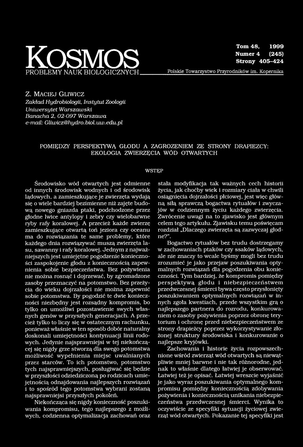 pl POMIĘDZY PERSPEKTYWĄ GŁODU A ZAGROŻENIEM ZE STRONY DRAPIEŻCY: EKOLOGIA ZWIERZĘCIA WÓD OTWARTYCH W STĘP Środowisko wód otwartych jest odmienne od innych środowisk wodnych i od środowisk lądowych, a