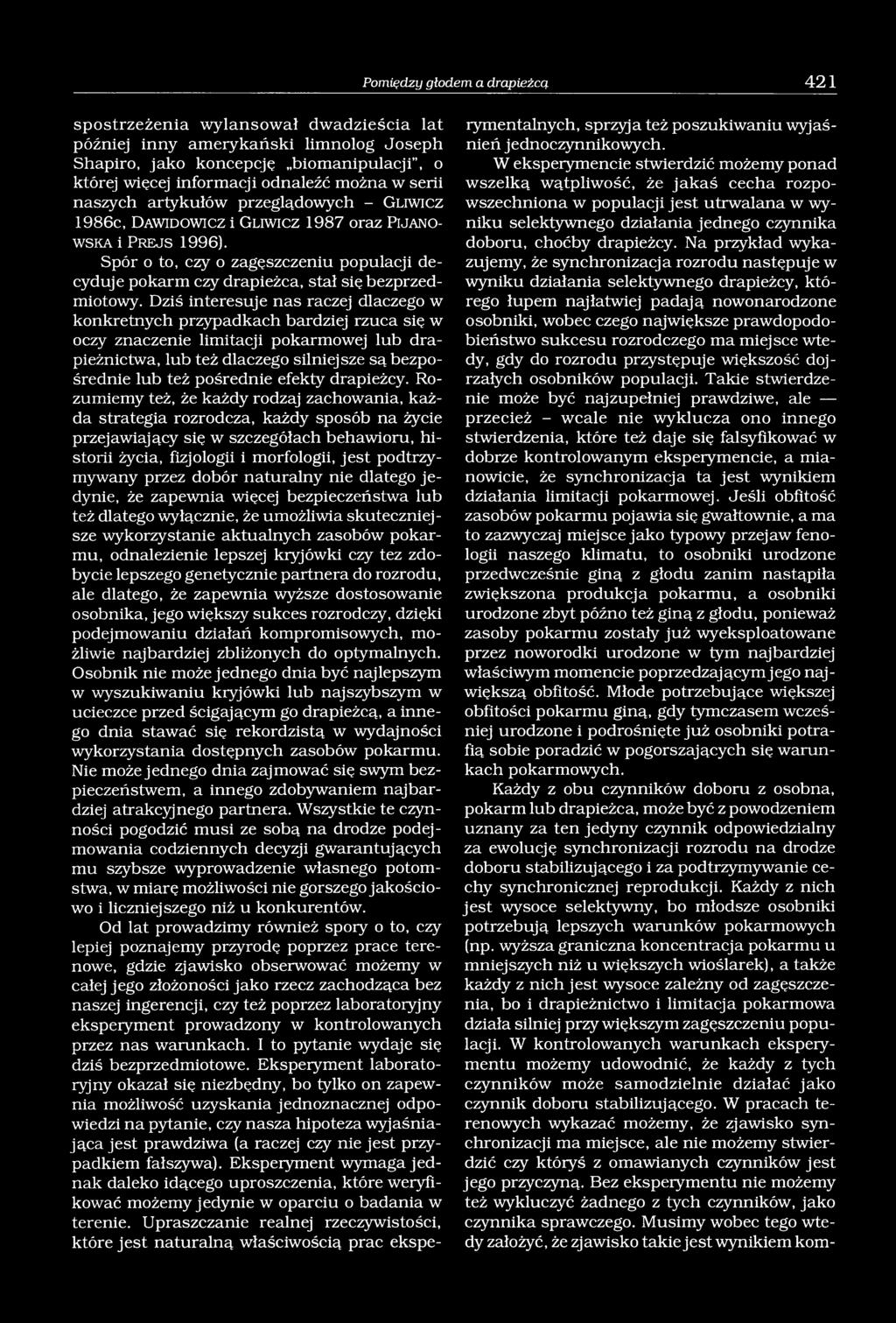 Spór o to, czy o zagęszczeniu populacji decyduje pokarm czy drapieżca, stał się bezprzedmiotowy.