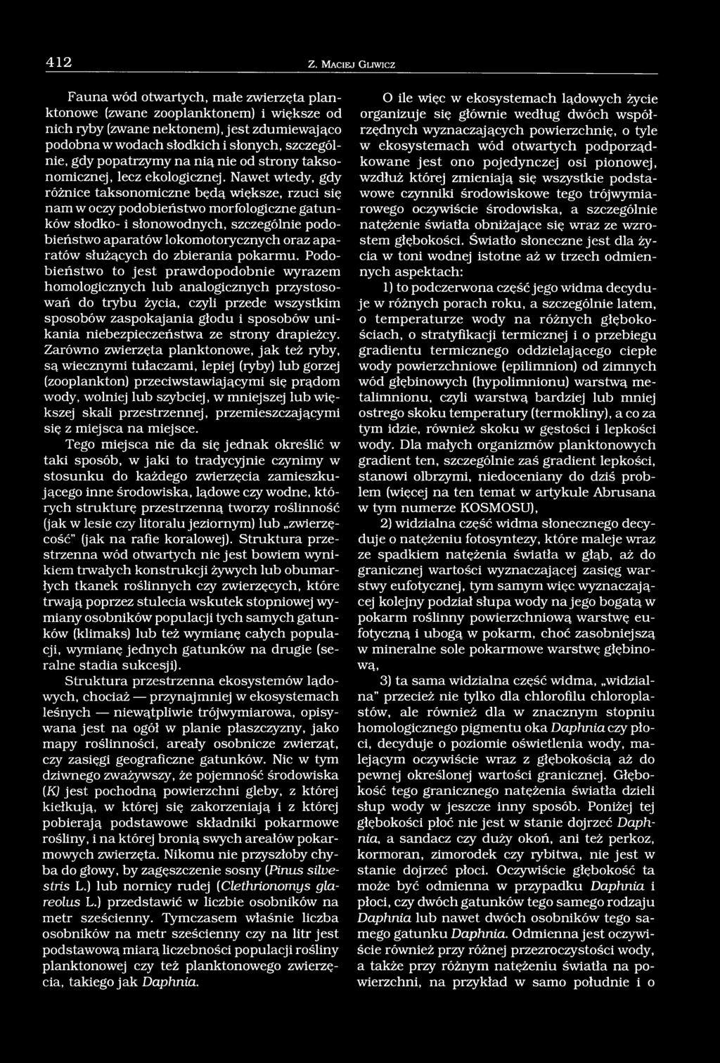 szczególnie, gdy popatrzymy na nią nie od strony taksonomicznej, lecz ekologicznej.