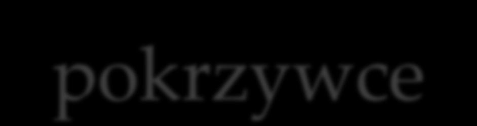 Strategie postępowania w pokrzywce unikanie ekspozycji na zdefiniowany wcześniej czynnik wyzwalający objawy lub usunięcie ogniska sprawczego