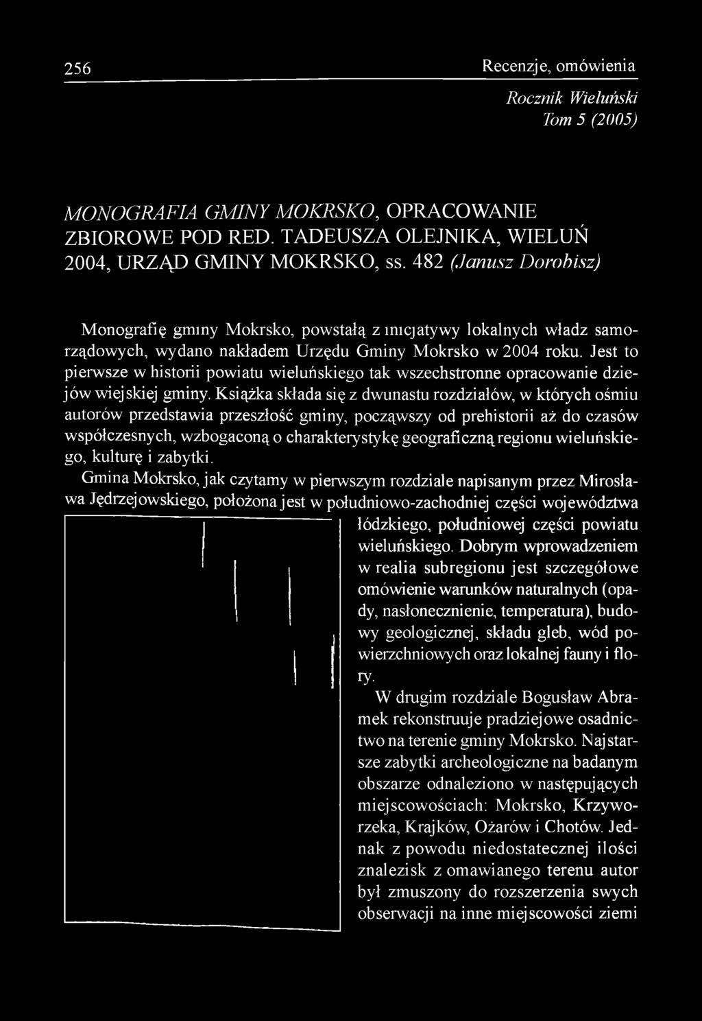 Jest to pierw sze w historii pow iatu w ieluńskiego tak w szechstronne opracow anie dziejó w wiejskiej gminy.