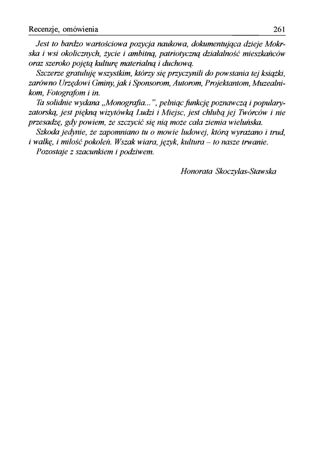 Recenzje, om ów ienia 261 Jest to bardzo wartościowa pozycja naukowa, dokum entująca dzieje M okrska i w si okolicznych, życie i ambitną, patriotyczną działalność mieszkańców oraz szeroko pojętą