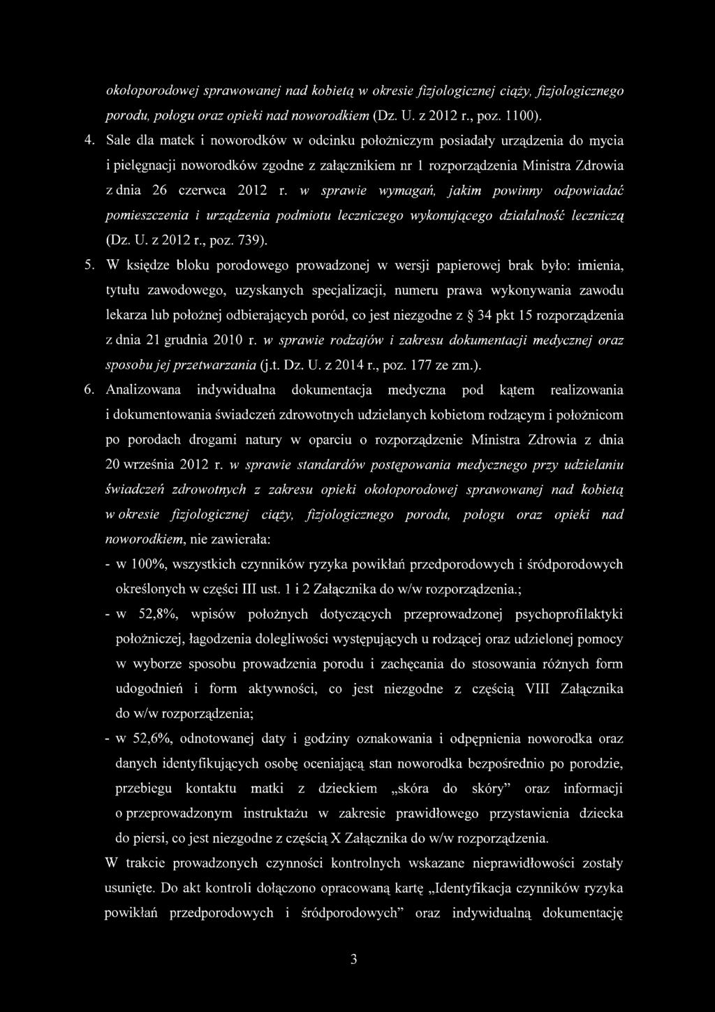 w sprawie wymagań, jakim powinny odpowiadać pomieszczenia i urządzenia podmiotu leczniczego wykonującego działalność leczniczą (Dz. U. z 2012 r., poz. 739). 5.