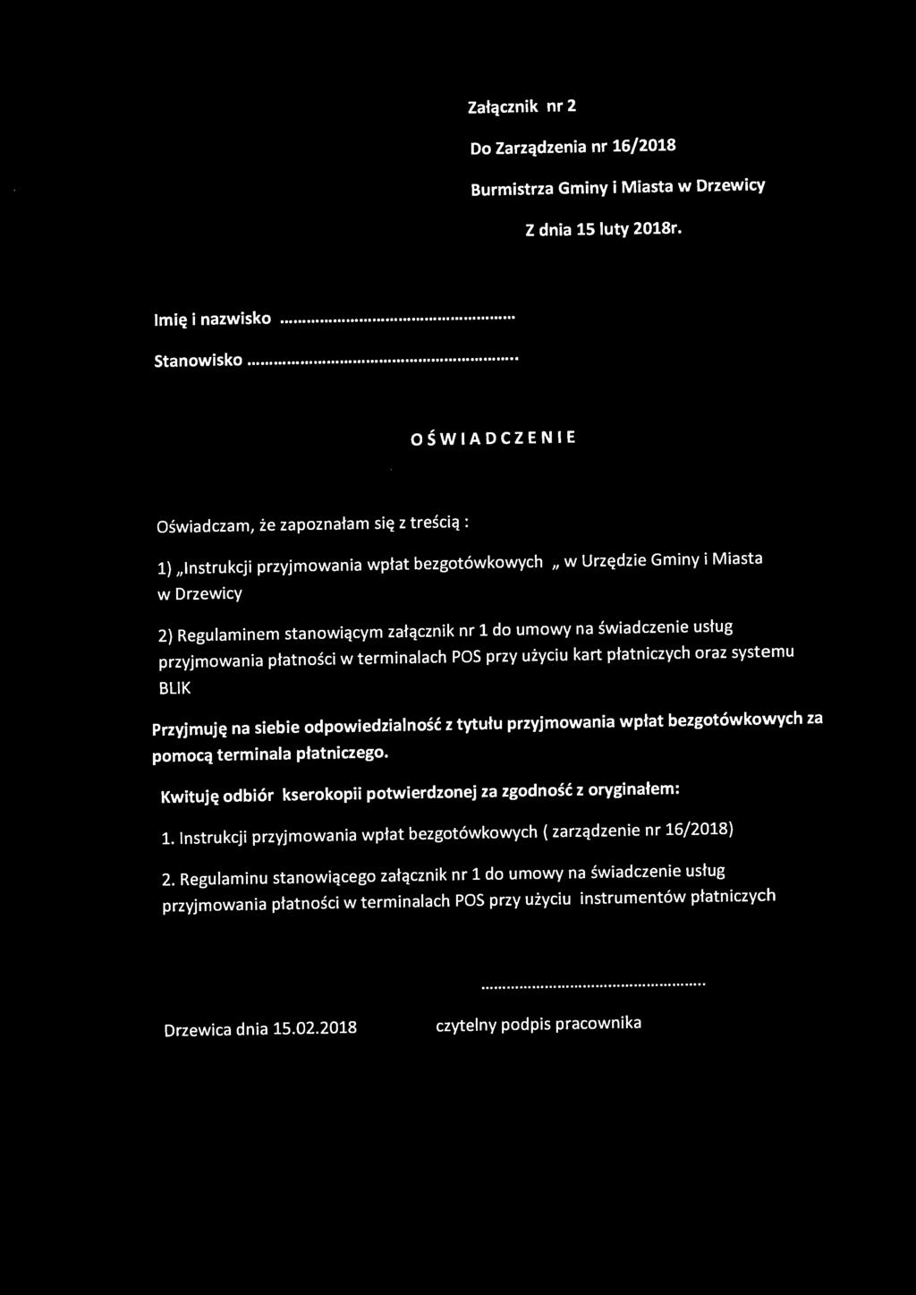 Załącznik nr 2 Do Zarządzenia nr 16/2018 Burmistrza Gminy i Miasta w Drzewicy Z dnia 15 luty 2018r. Imię i nazwisko.... Stanowisko.