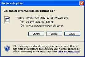 Na stronie głównej pojawi się link o takiej samej nazwie jak tytuł wniosku. Następnie uŝytkownik musi kliknąć na link i wskazać lokalizację (miejsce, w którym zostanie zapisany plik).