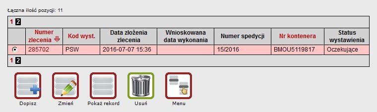 Usuwanie zlecenia wystawienia kontenera Aby usunąć całe zlecenie wystawienia należy wyszukać wszystkie bieżące zlecenia danego spedytora, następnie w tabeli zaznaczyć pozycję, którą chcemy usunąć