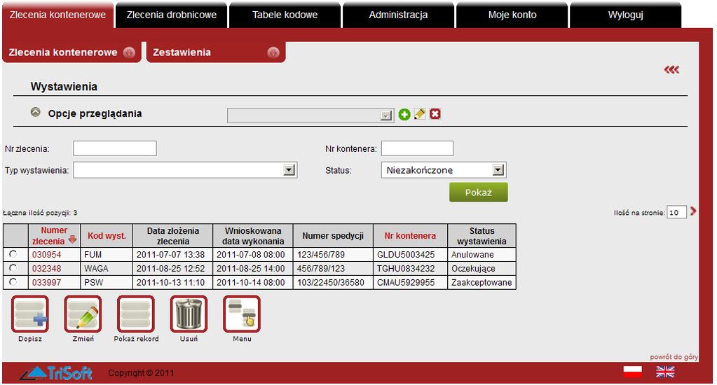 Sprawdzanie statusu wystawienia Aby sprawdzić status wystawienia kontenera, w oknie Wystawienia wciskamy przycisk Pokaż i w tabeli poniżej zostaną domyślnie