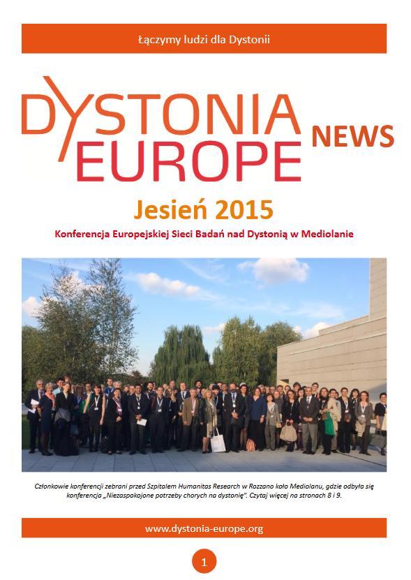Biuletyn Dystonia Europe grudzień 2015 rok Z końcem 2015 zaczęliśmy regularnie publikować i tłumaczyć biuletyn Dystonia Europe.