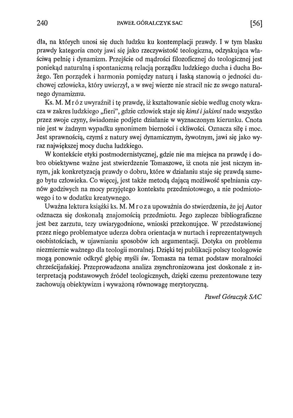 240 PAWEŁ GÓRALCZYK SAC [56] dla, na których unosi się duch ludzku ku kontemplacji prawdy.