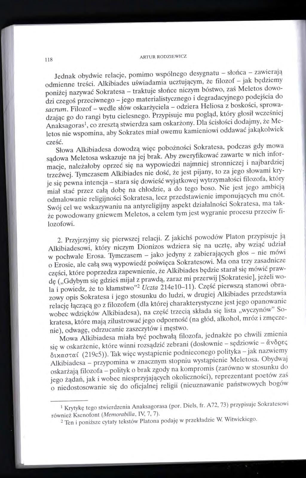 118 ARTUR RODZIEWICZ Jednak obydwie relacje, pomimo wspólnego desygnatu - słońca - zawierają odmienne treści.