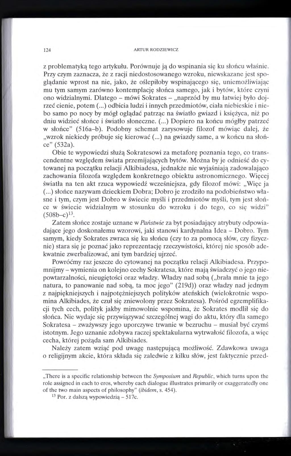 124 ARTUR RODZIEWICZ z problematyką tego artykułu. Porównuje ją do wspinania się ku słońcu właśnie.