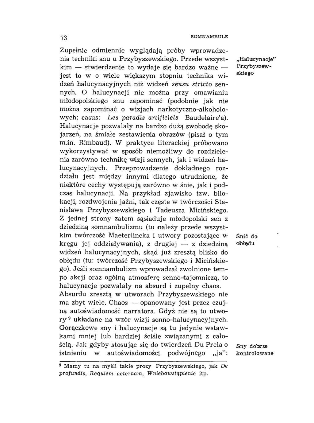 73 SOMNAMBULE Zupełnie odm iennie w yglądają próby w prow adzenia techniki snu u Przybyszew skiego.