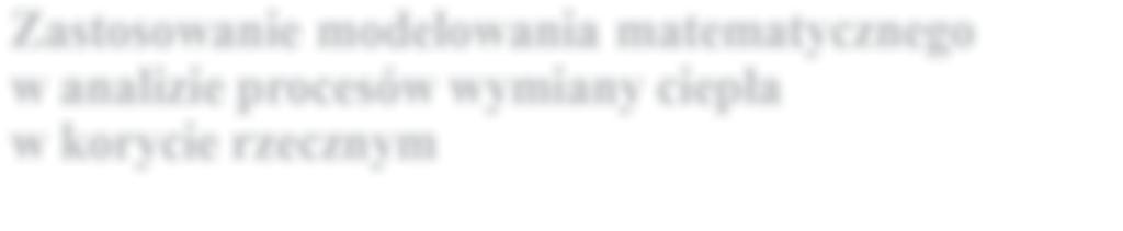 Zastosowanie modelowania matematycznego w analizie procesów wymiany ciepła w korycie rzecznym Sebastian R.