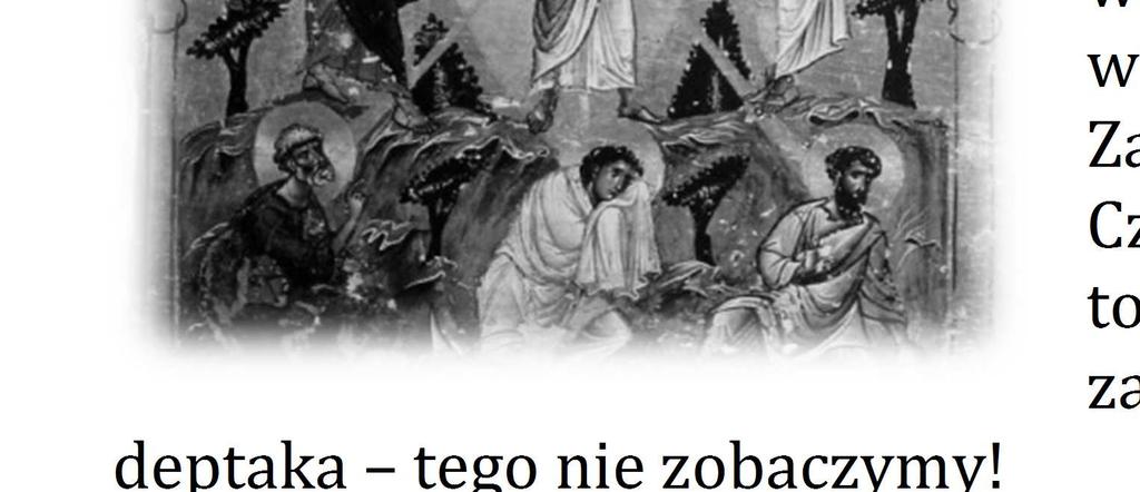 Jezus oczarował apostołów i wskazał, że droga do przemienienia prowadzi przez wysiłek podejmowania nieustannego codziennego nawrócenia.