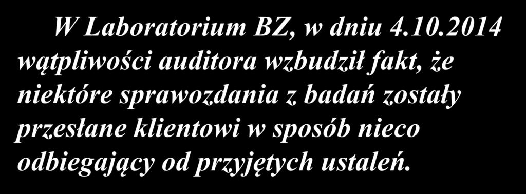 Przykład spostrzeżenia lub uwagi: W Laboratorium BZ, w dniu 4.10.