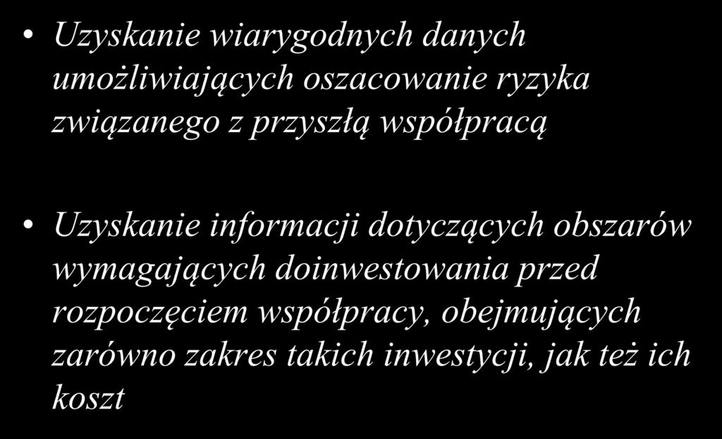 Uzyskanie wiarygodnych danych umożliwiających oszacowanie ryzyka związanego z przyszłą współpracą Uzyskanie informacji dotyczących