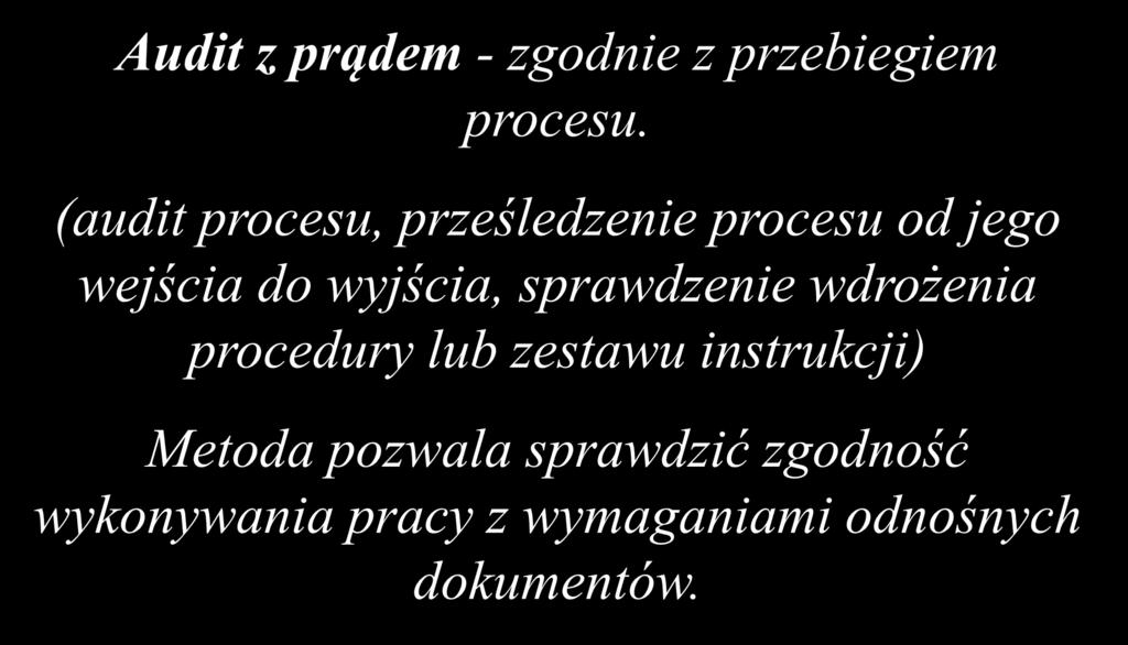 Techniki auditowania Audit z prądem - zgodnie z przebiegiem procesu.