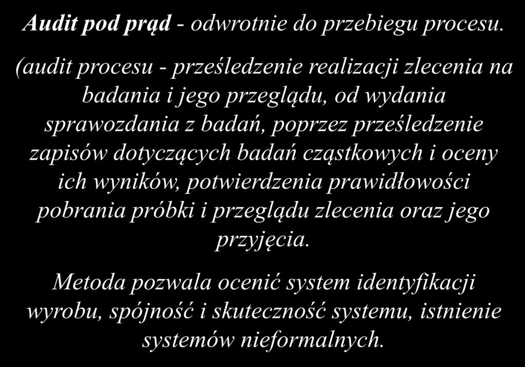 Audit pod prąd - odwrotnie do przebiegu procesu.