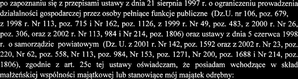 Osoba skladajqca oiwiadczenie zobowiqzana jest okreilic przynaleinoic poszczeg6lnych skladnik6w majqtkowych, dochod6w i zobowiqzan do majqtku odrqbnego i majqtku objqtego malzenskq wsp6lnotq