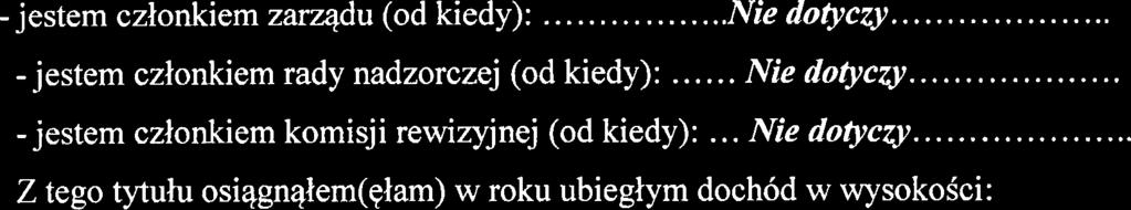 Inne dochody osiqgane z tytulu zatrudnienia lub innej dzialalnosci zarobkowej lub zajqc, z podaniem kwot uzyskiwanych z kaidego tytulu: 71 626,74 zl - z tytulu naleinosci ze stosunku