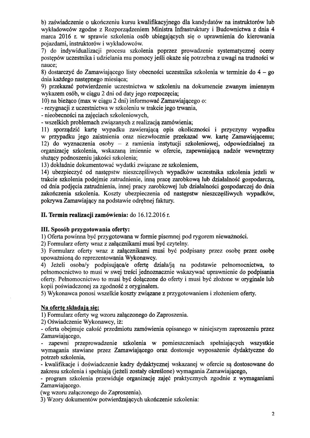 b) zaświadczenie o ukończeniu kursu kwalifikacyjnego dla kandydatów na instruktorów lub wykładowców zgodne z Rozporządzeniem Ministra Infrastruktury i Budownictwa z dnia 4 marca 2016 r.