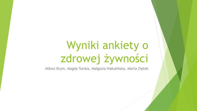 ANKIETA O ZDROWYM ŻYWIENIU Celem naszej ankiety było