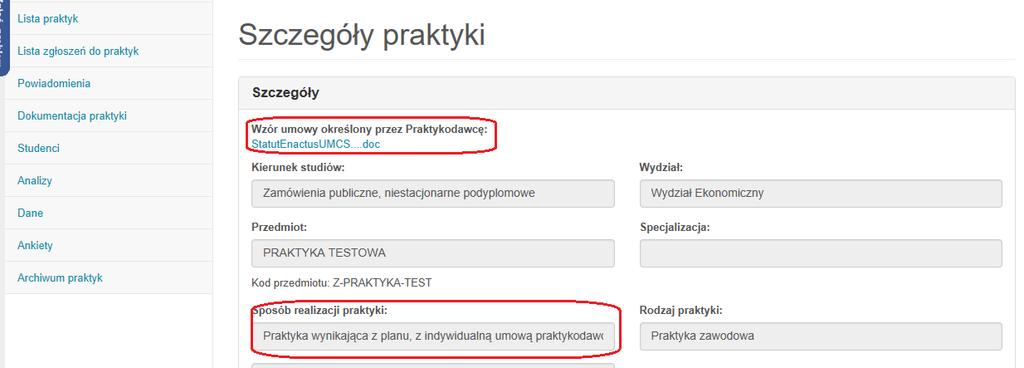 6. Student przekazuje dokumenty zaliczające praktykę do zaopiniowania i podpisu Praktykodawcy (w wersji papierowej bądź elektronicznie za pośrednictwem systemu, zgodnie z procedurami obowiązującymi