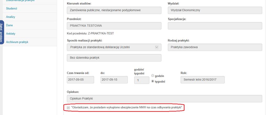 Wyświetli się okno ze szczegółami dotyczącymi zgłoszonej do akceptacji praktyki: Kierunek studiów- gdy student studiuje na jednym kierunku pole zostanie uzupełnione automatycznie, w przypadku