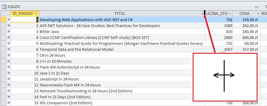 W tablicy KSIAZKI dopasuj szerokość kolumny TYTUL tak aby wprowadzone dane były widoczne w całości.