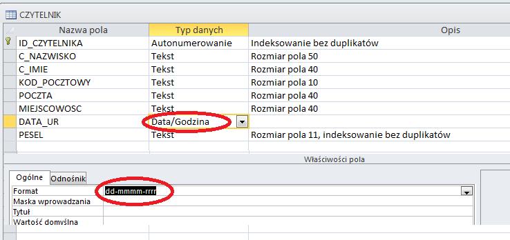 Następnie we właściwościach pola DATA_UR zmień format na następujący Formaty daty np.