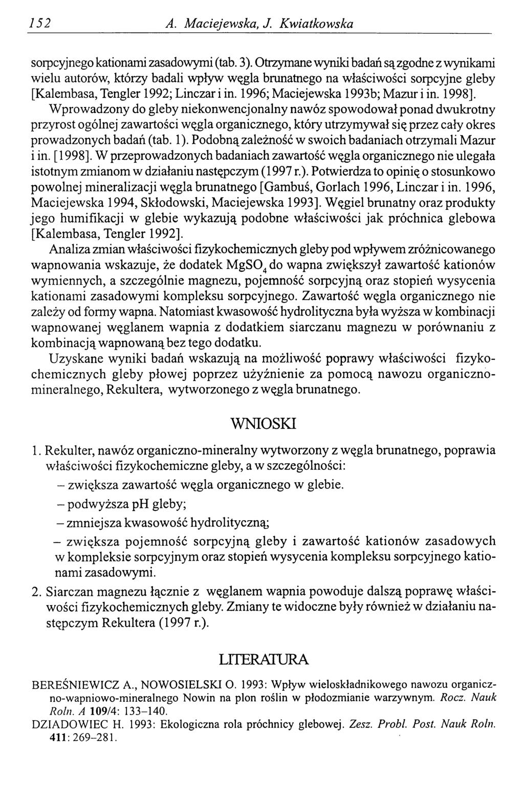 152 A. Maciejewska, J. Kwiatkowska sorpcyjnego kationami zasadowymi (tab. 3).