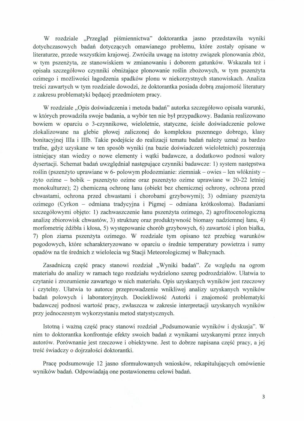 W rozdziale "Przegląd piśmiennictwa" doktorantka jasno przedstawiła wyniki dotychczasowych badań dotyczących omawianego problemu, które zostały opisane w literaturze, przede wszystkim krajowej.