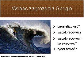 Google) wyszukiwania informacji może wrócić do świadomości