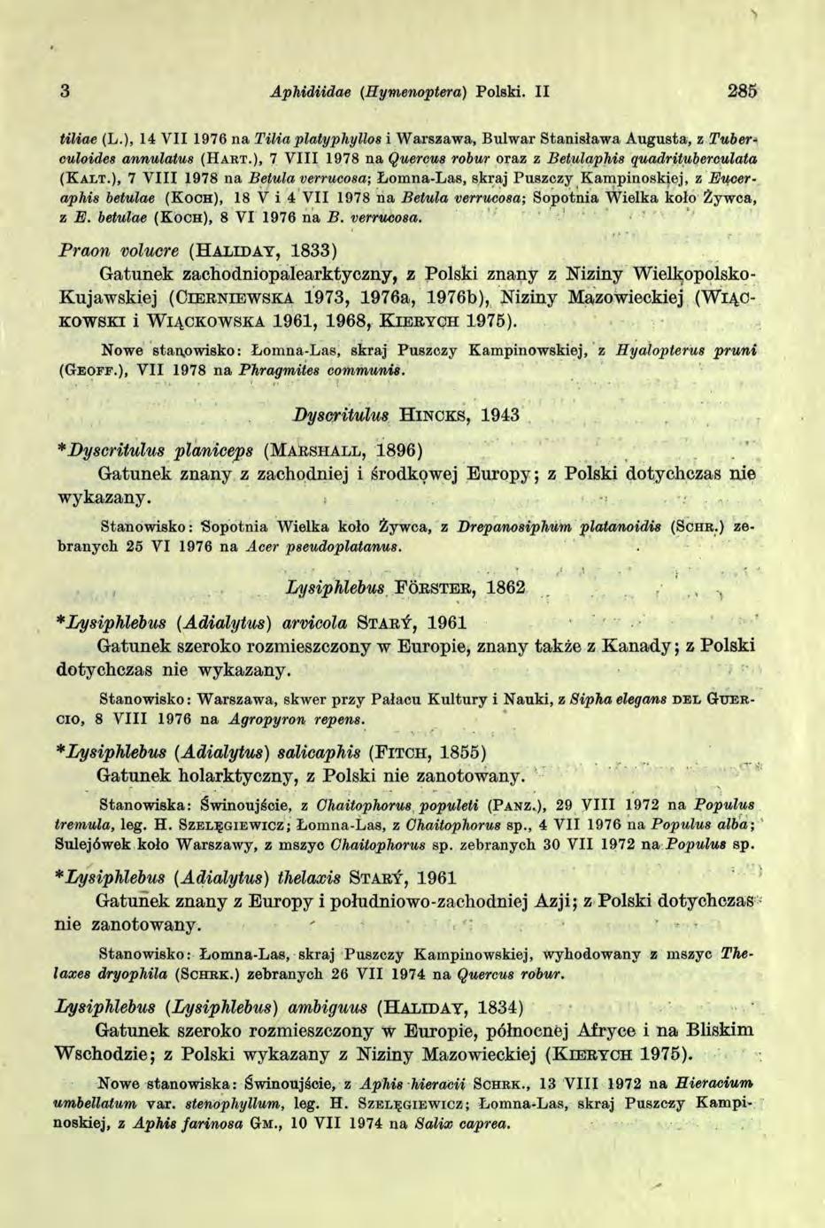3 Aphidiidae (Hymenoptera) Polski. II 285 tiliae (L.), 14 V II 1976 na Tilia platyphyllos i W arszawa, Bulwar Stanisław a A ugusta, z Tuberculoides annulatus ( H a r t.