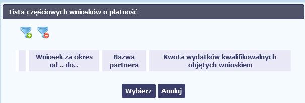 Partner wiodący wskazuje, które częściowe wnioski o płatność mają wejść w skład wniosku o płatność do instytucji. Swój wybór potwierdza wybierając funkcję Wybierz.