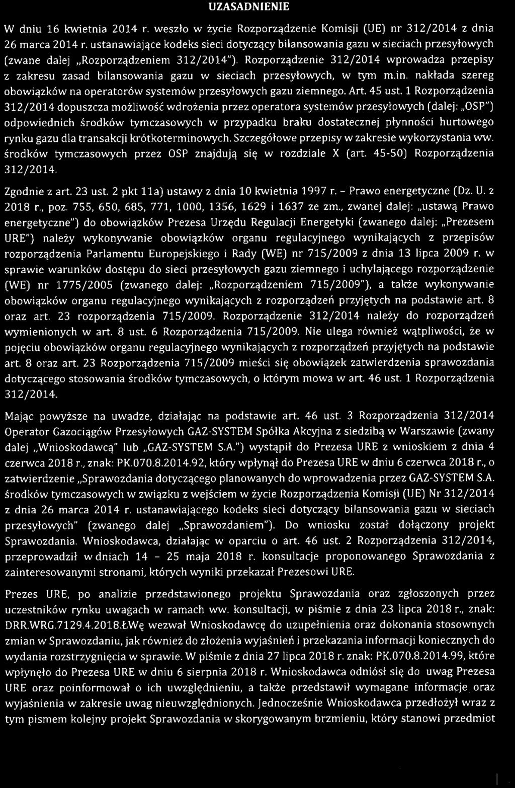 UZASADNIENIE W dniu 16 kwietnia 2014 r. weszło w życie Rozporządzenie Komisji (UE) nr 312/2014 z dnia 26 marca 2014 r.