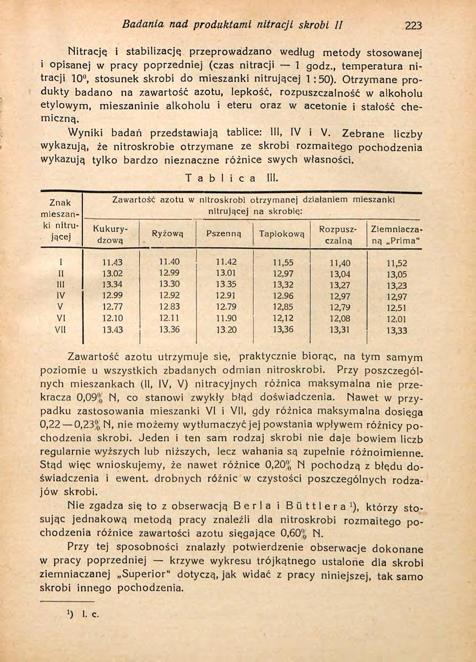 Badania nad produktami nitracji skrobi II 223 Nitrację i stabilizację przeprowadzano według metody stosowanej i opisanej w pracy poprzedniej (czas nitracji 1 godz.