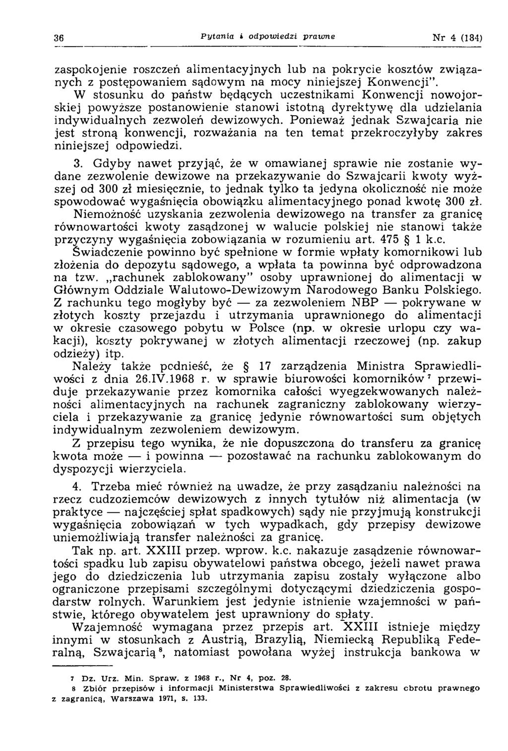 36 P ytania i odpowiedzi prawne Nr 4 (184) zaspokojenie roszczeń alim entacyjnych lub na pokrycie kosztów związanych z postępow aniem sądow ym na m ocy niniejszej K onw encji.