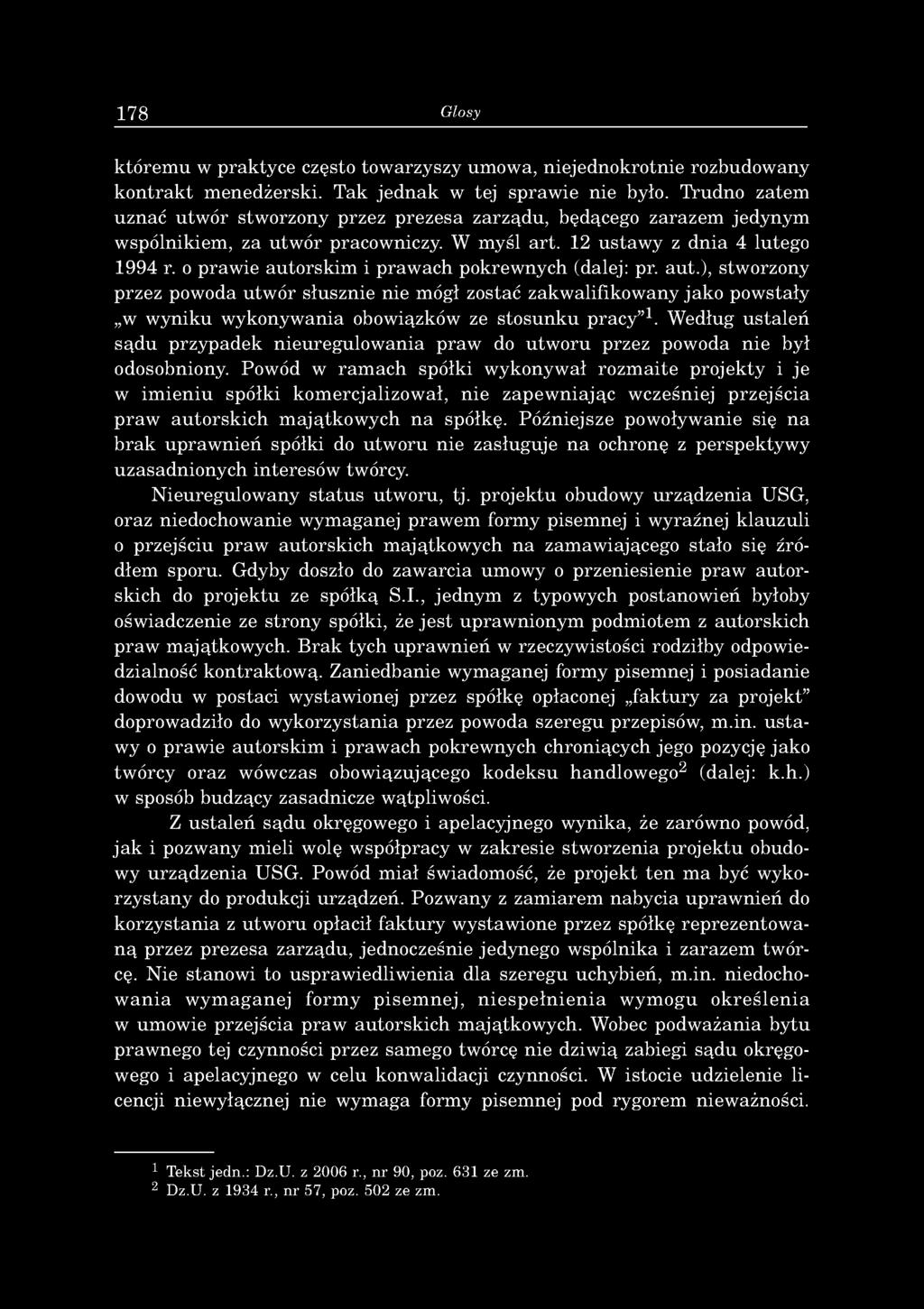 o prawie autorskim i prawach pokrewnych (dalej: pr. aut.), stworzony przez powoda utwór słusznie nie mógł zostać zakwalifikowany jako powstały w wyniku wykonywania obowiązków ze stosunku pracy 1.