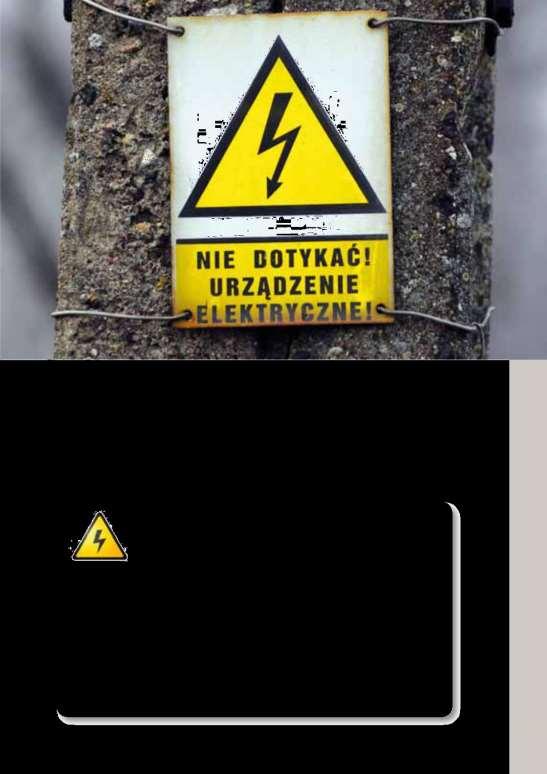 PORAŻENIE PRĄDEM ELEKTRYCZNYM Porażenie prądem może doprowadzić do zakłócenia pracy układu nerwowego, poparzenia, spalenia części tkanek, skurczu